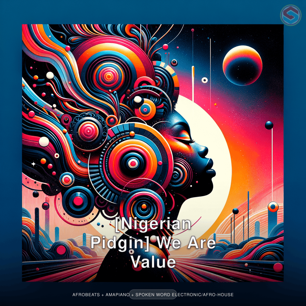 [Nigerian Pidgin] We Are Value