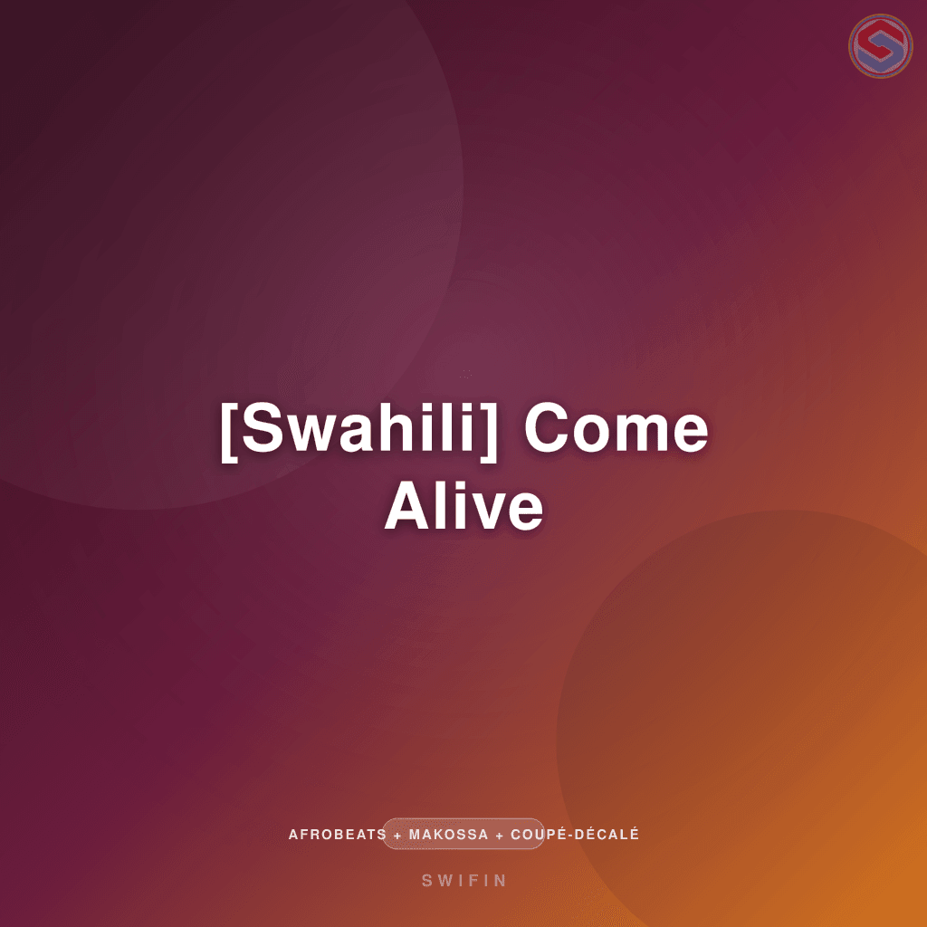 [Swahili] Come Alive